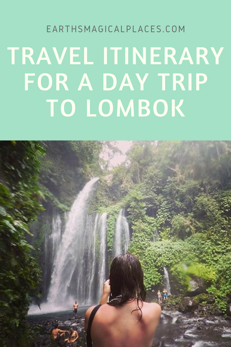 Travel Itinerary For A Day Trip To Lombok - Earth's Magical Places