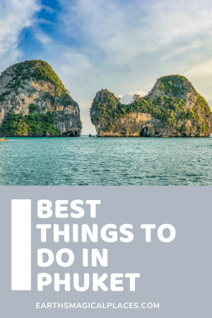 Top 10 Best Places To Visit In Phuket - Earth's Magical Places